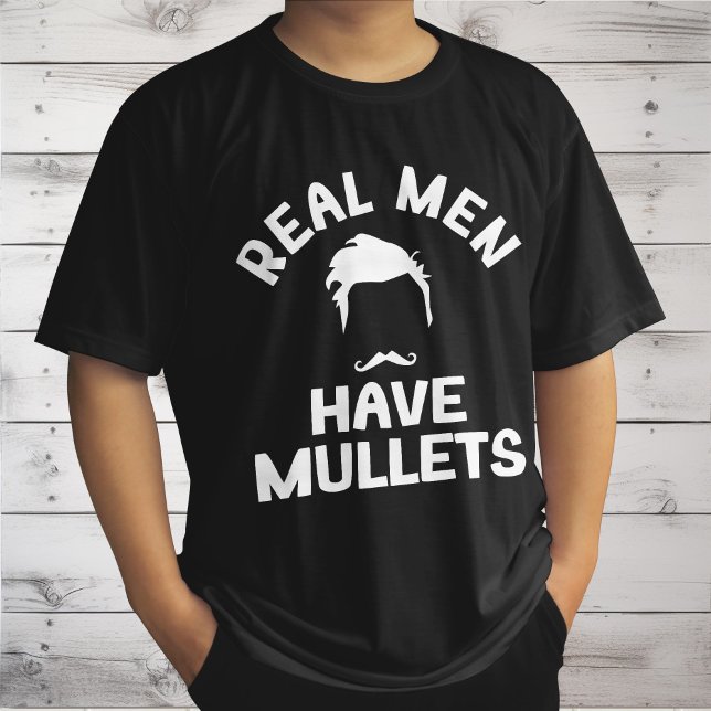 Real Men Have Mullets, Funny Hairstyle Style Lover T-Shirt (Creator Uploaded)