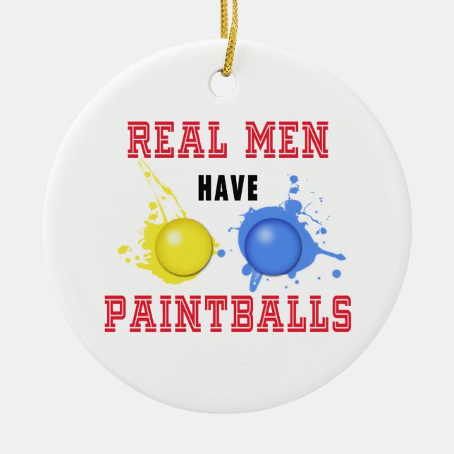 Real Men Have Paintballs Ceramic Tree Decoration (Front)