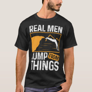 Real Men Jump From Things Tombstoning Cliff Diver  T-Shirt
