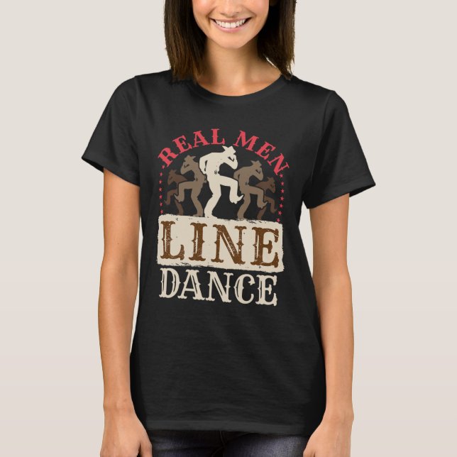 Real Men Line Dance Shirt Country Western Dancing  (Front)