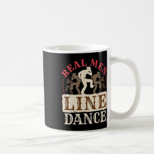 Real Men Line Dance Shirt Country Western Dancing Coffee Mug