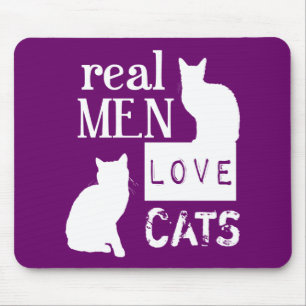 Real Men Love Cats (available in all colours) Mouse Pad