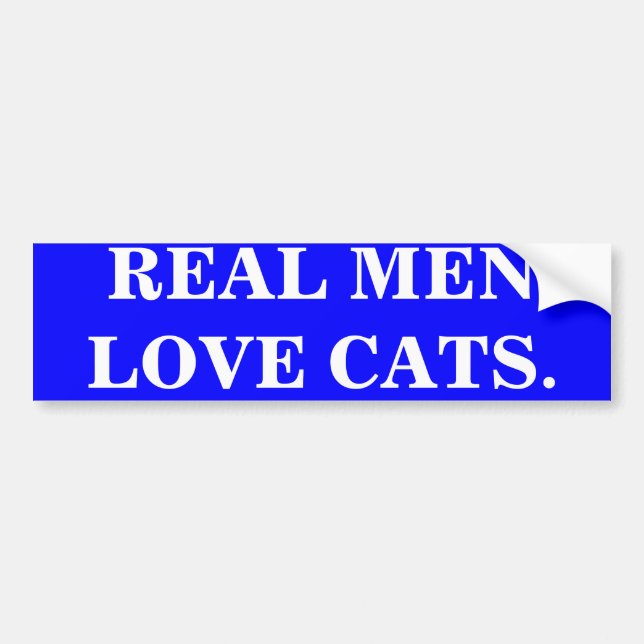 REAL MEN LOVE CATS. Bumper Sticker. Sticker (Front)