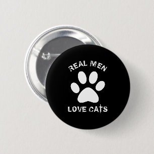 Real Men Love Cats Custom Text Personalised 6 Cm Round Badge