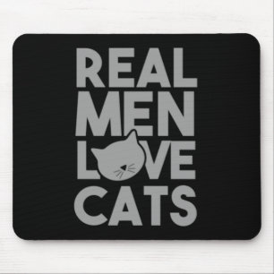 Real Men Love Cats Mouse Pad