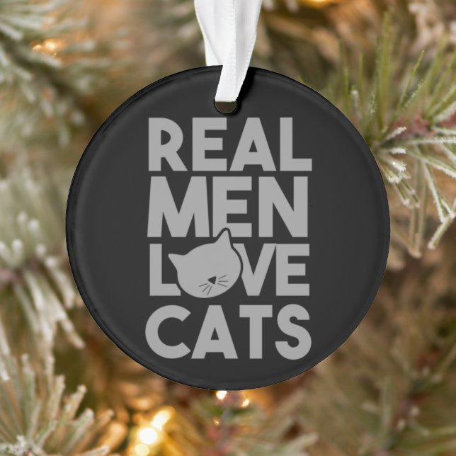 Real Men Love Cats Ornament (Tree)