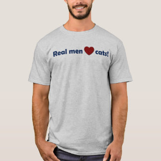 Real men love cats! T-Shirt