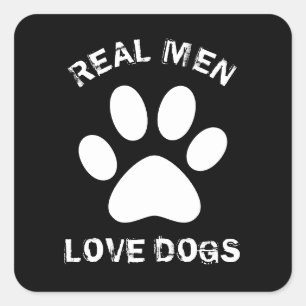 Real Men Love Dogs Custom Text Personalised Square Sticker