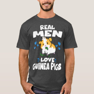 Real Men Love Guinea Pigs Cute Guinea Pig5127 T-Shirt
