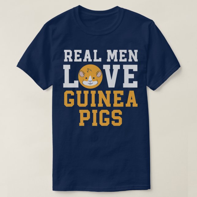 Real Men Love Guinea Pigs Rodent Pet Cavy Animal F T-Shirt (Design Front)