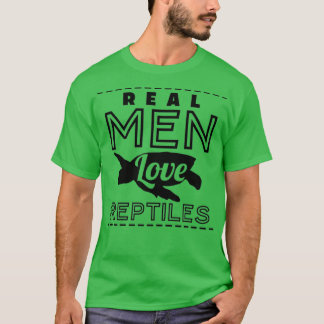 Real Men Love Reptiles T-Shirt