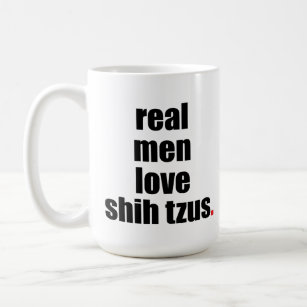 Real Men Love Shih Tzus Mug