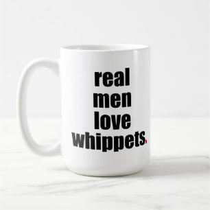 Real Men Love Whippets Mug