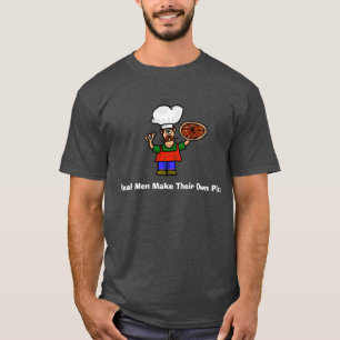 Real Men Make Pizza T-Shirt