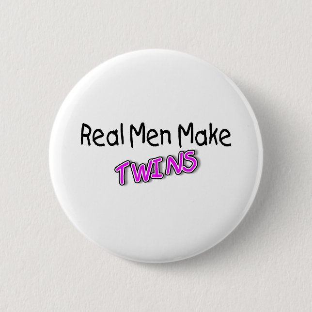 Real Men Make Twins 2 6 Cm Round Badge (Front)