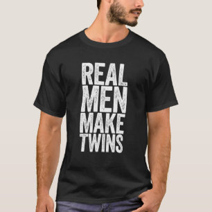 Real Men Make Twins Father's Day T-Shirt