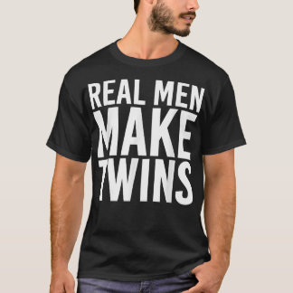 Real Men Make Twins Funny Father Dad Papa T T-Shirt