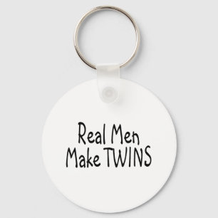 Real Men Make Twins Key Ring