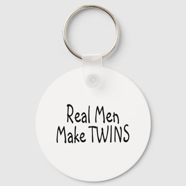 Real Men Make Twins Key Ring (Front)