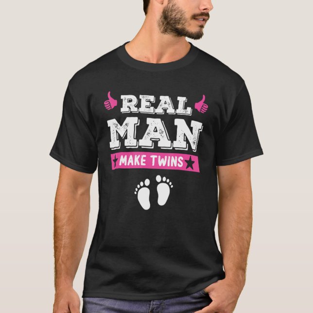 Real Men Make Twins  New Dad Daddy Humour Father's T-Shirt (Front)
