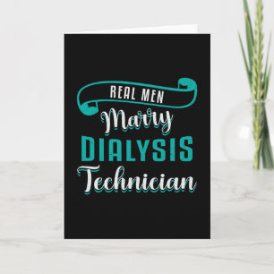 Real Men Marry Dialysis Technician Nephrology Tech Card