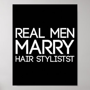 Real Men Marry Hair Stylists Funny Hairdresser Bab Poster