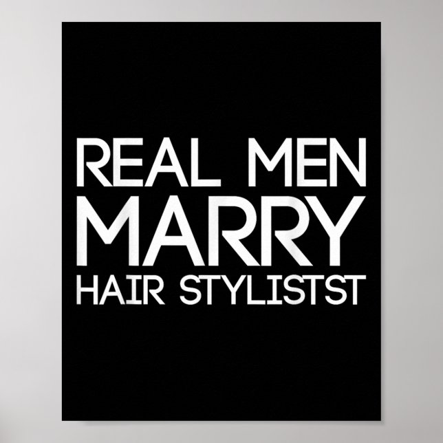 Real Men Marry Hair Stylists Funny Hairdresser Bab Poster (Front)