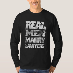 Real Men Marry Lawyers Future Husband Wedding Anno T-Shirt