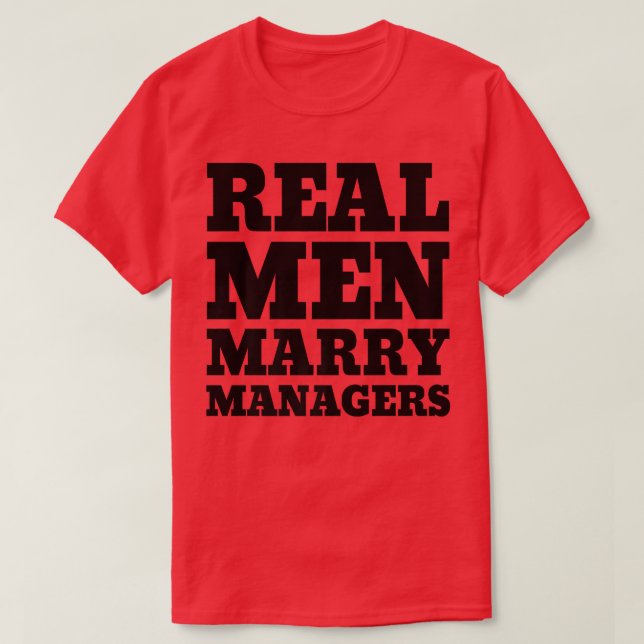 Real Men Marry ManagersManager Husband T-Shirt (Design Front)