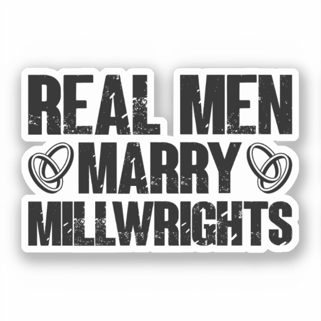 Real Men Marry Millwrights Funny Millwright Saying (Front)