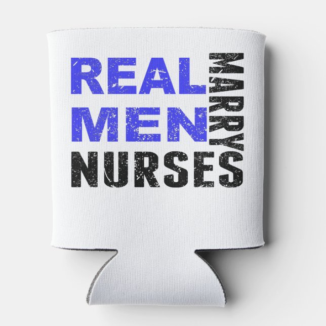 Real Men Marry Nurses Can Cooler (Back)