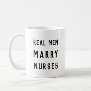 Real Men Marry Nurses Customisable Text Coffee Mug