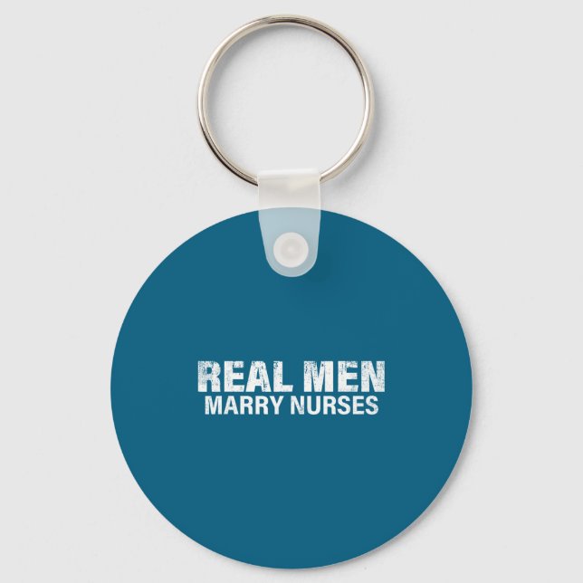 Real Men Marry Nurses Funny Graphic Art Key Ring (Front)