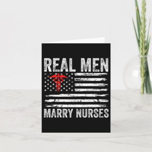Real Men Marry Nurses Funny Nurse Husband Fiance N Card