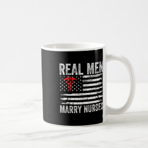 Real Men Marry Nurses Funny Nurse Husband Fiance N Coffee Mug