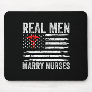 Real Men Marry Nurses Funny Nurse Husband Fiance N Mouse Pad