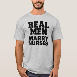 Real Men Marry Nurses Funny Shirt