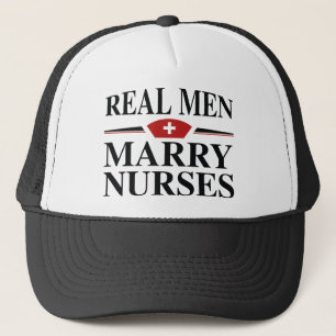Real Men Marry Nurses Trucker Hat