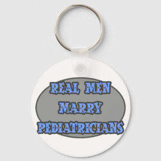 Real Men Marry Pediatricians Key Ring