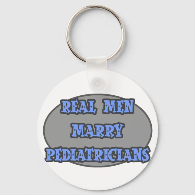 Real Men Marry Pediatricians Key Ring (Front)