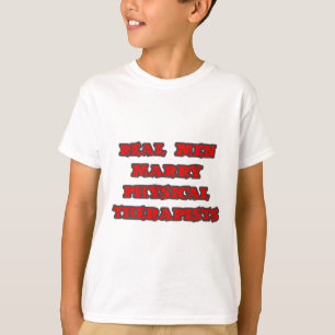 Real Men Marry Physical Therapists T-Shirt