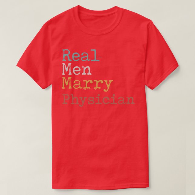 Real Men Marry Physician T-Shirt (Design Front)