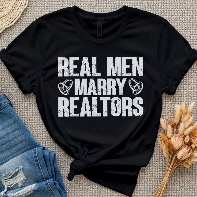 Real Men Marry Realtors Real Estate Funny Realtor T-Shirt (Creator Uploaded)