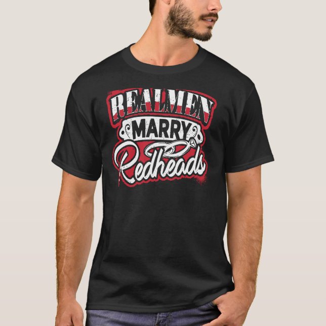 Real Men Marry Redhead T-Shirt (Front)