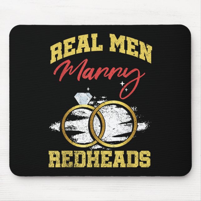 Real Men Marry Redheads Wedding Groom Bride Ginger Mouse Pad (Front)