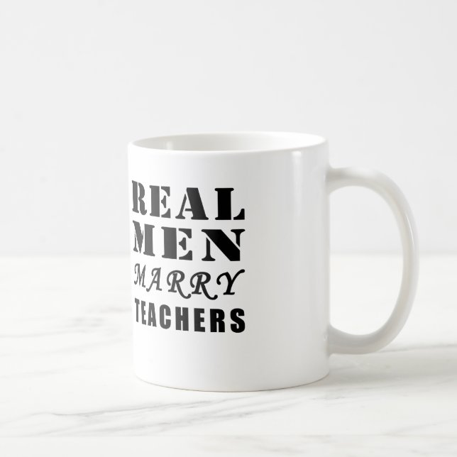 Real Men Marry Teachers Coffee or Tea Mug (Right)