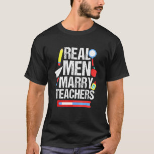 Real Men Marry Teachers Love Educational Grade Tea T-Shirt