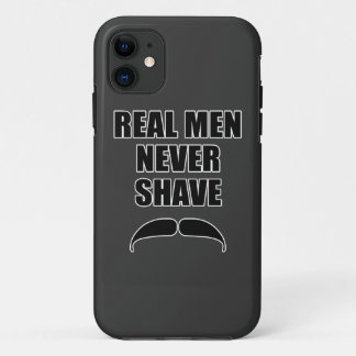 Real Men Never Shave iPhone 11 Case