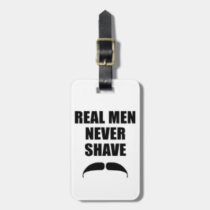 Real Men Never Shave Luggage Tag