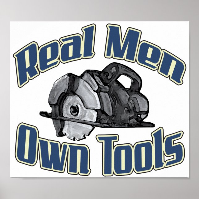 Real men own tools poster (Front)